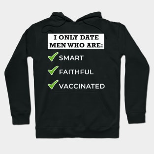 Only Date Men Who Are - Smart, Faithful, Vaccinated Hoodie